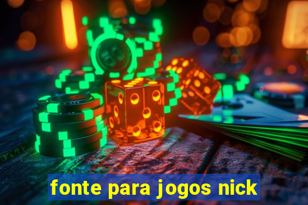 fonte para jogos nick